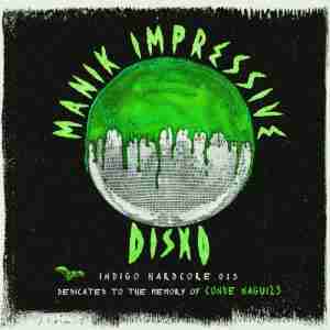 manik impressive disko compilation indigo hardcore breakcore