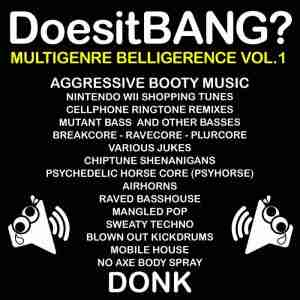 multigenre belligerence vol 1 doesitbang? compilation donk breakcore rave